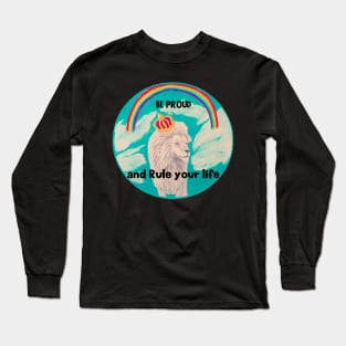 Be proud and rule your life - lion Long Sleeve T-Shirt